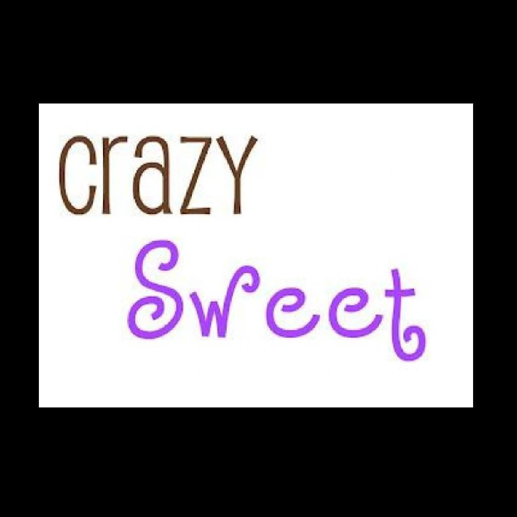 Crazy Sweet